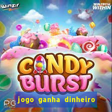 jogo ganha dinheiro de verdade